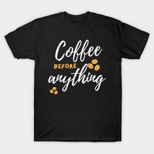 Coffee Before Anything T-Shirt